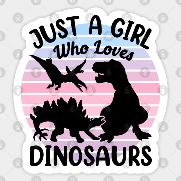 Just a girl who loves Dinosaurs 8 a Sticker by Disentangled